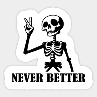 Never Better Sticker